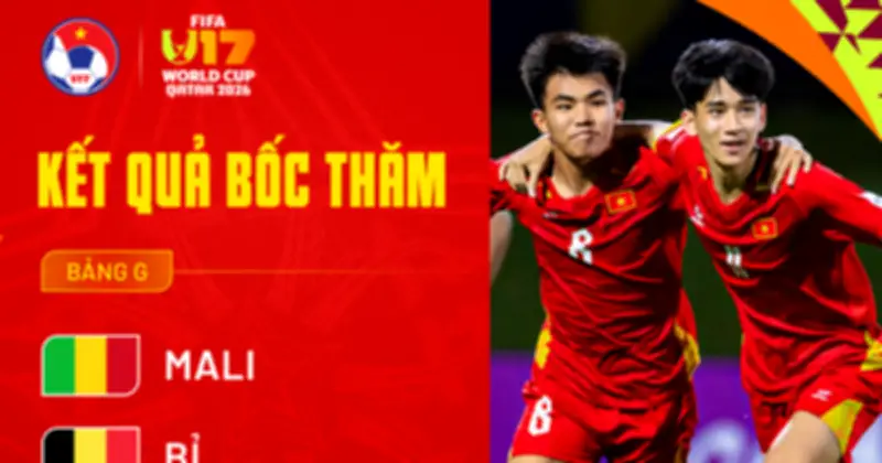 U.17 Việt Nam rơi vào bảng đấu thử thách tại World Cup 2026