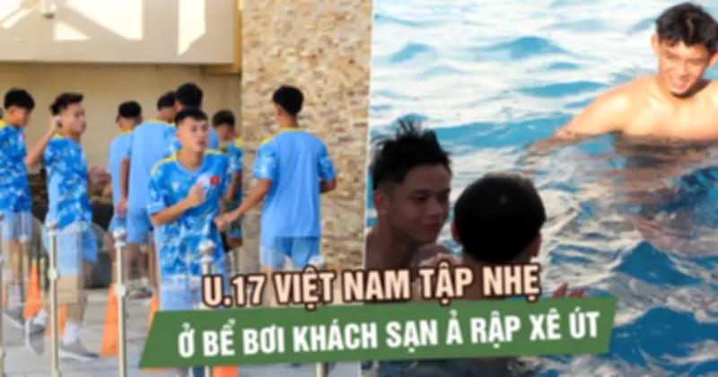 U.17 Việt Nam tập nhẹ tại bể bơi, sẵn sàng cho VCK châu Á 2026
