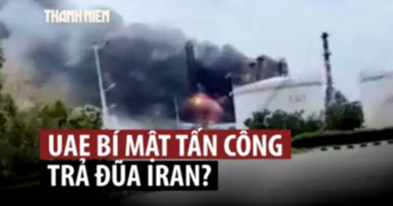 UAE bí mật tham gia tấn công Iran trước lệnh ngừng bắn