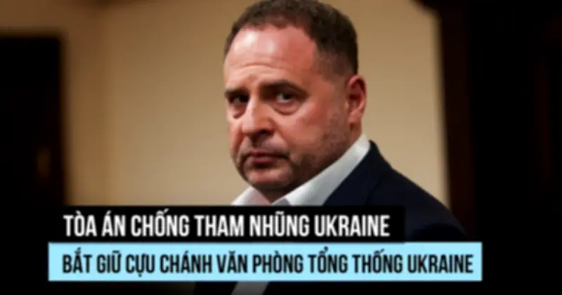 Ukraine ra lệnh bắt giữ cộng sự thân cận của Tổng thống Zelensky