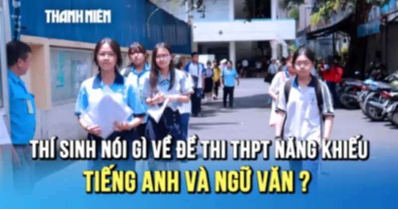 Đề văn Trường Phổ thông Năng khiếu gây tranh luận, thí sinh đạt kỷ lục