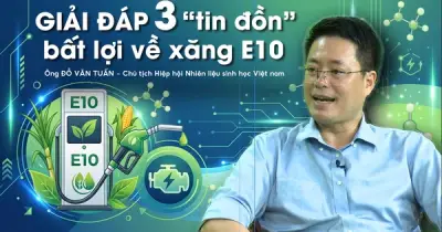 Chủ tịch Hiệp hội Nhiên liệu Sinh học giải đáp 3 tin đồn bất lợi về xăng E10