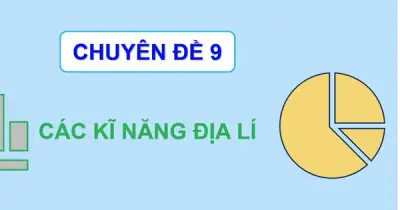 Chuyên đề 9: Kỹ năng địa lý cơ bản trong ôn thi tốt nghiệp THPT 2026