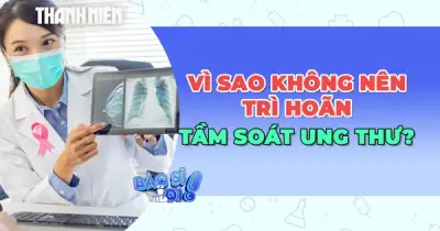 Tiến sĩ Mỹ: Người dân trì hoãn tầm soát ung thư vì sợ kết quả xấu