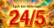 24/5/2026: Ngày gì? Âm lịch, tiết khí, sự kiện trong nước và quốc tế