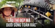 Bà lão 67 tuổi cầu cứu vì cầu Ngôi Thanh Toán đẹp nhưng dưới sông toàn rác thải