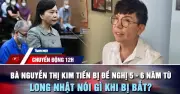Bà Nguyễn Thị Kim Tiến bị đề nghị 5-6 năm tù, bồi thường hơn 108 tỉ đồng