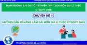Bí quyết ôn thi THPT 2026 môn Địa lý: Chuyên đề 10 - Hướng dẫn kỹ năng làm bài thi tốt nghiệp