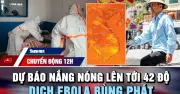 Bản tin Chuyển động 12h: Nắng nóng, ngập lụt, và matcha âm 86 độ