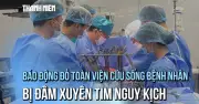 Bệnh nhân bị đâm xuyên tim được cứu sống nhờ ca mổ khẩn cấp
