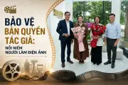 Bảo vệ bản quyền điện ảnh: Cần sự chủ động từ chủ sở hữu và hệ thống pháp luật mạnh mẽ
