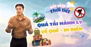 Bắt nhịp thời tiết: Mang quá nhiều hành lý đi nghỉ lễ vì sợ thiếu, có nên không?