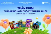 Cục Điện ảnh và FPT Play chiếu miễn phí hơn 20 phim hoạt hình mừng 1/6
