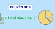 Chuyên đề 9: Kỹ năng địa lý cơ bản trong ôn thi tốt nghiệp THPT 2026