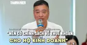 Cần chính sách thuế khoán hợp lý cho hộ kinh doanh