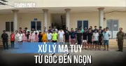 Cận cảnh công an triệt phá đường dây ma túy xử lý 140 đối tượng