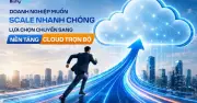 Doanh nghiệp scale nhanh nhờ chuyển sang cloud trọn bộ giải pháp từ BFC