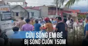 Giành giật sự sống cho em bé 8 tuổi bị sóng biển cuốn xa 150 mét