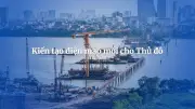 Hà Nội tăng tốc hạ tầng: Giải phóng mặt bằng tạo diện mạo mới