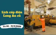 Lịch cúp điện Tây Ninh, Long An từ ngày 26-31/5/2026: Cúp điện từ 5h-18h, hàng loạt khách hàng đề sửa chữa