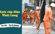 Lịch cúp điện Vĩnh Long từ 25-31/5/2026: Hàng loạt khu dân cư bị mất điện để sửa chữa