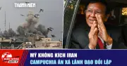 Mỹ không kích Iran, Campuchia an xa lãnh đạo đối lập