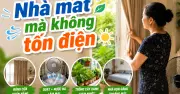 Mẹo chống nóng mùa hè: đóng kín cửa từ 10h sáng giúp giảm tiền điện