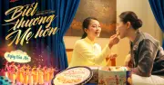 MV 'Biết Thương Mẹ Hơn': Khi tình mẹ kết nối người trẻ qua những điều giản dị
