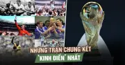 Những trận chung kết World Cup kinh điển nhất lịch sử, từ Maracana đến Lusail