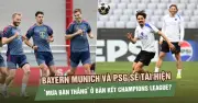 PSG và Bayern Munich hứa hẹn mưa bàn thắng ở bán kết lượt về Champions League