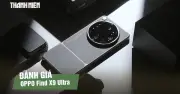Review OPPO Find X9 Ultra: Smartphone mang trải nghiệm gần với máy ảnh hơn