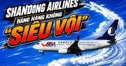 Shandong Airlines 'siêu vội': Hãng bay tia sét khiến mạng xã hội Việt Nam dậy sóng