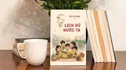 Tác phẩm 'Lịch sử nước ta' của Bác Hồ: Sức sống mãi với thời gian