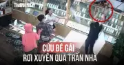 Thót tim khoảnh khắc cứu bé gái rơi xuyên trần thạch cao