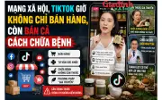 TikTok không chỉ bán hàng, còn bán cả cách chữa bệnh trái phép