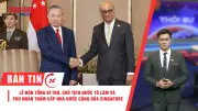 Tổng Bí thư Tô Lâm thăm cấp Nhà nước Singapore; Hà Nội đề xuất phí TOD