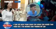 Toàn cảnh 17h: Tạm giữ nghi phạm bạo hành trẻ em, đấu giá túi Hermes Trương Mỹ Lan