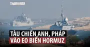 Tàu chiến Anh-Pháp đến Trung Đông, Iran cảnh báo không được can thiệp ở eo biển Hormuz