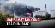UAE bí mật tham gia tấn công Iran trước lệnh ngừng bắn