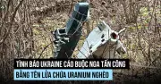 Ukraine tố Nga bắn tên lửa chứa uranium nghèo