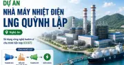 Việt Nam khởi công nhà máy điện LNG gần 60.000 tỉ đồng tại Nghệ An