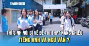 Đề văn Trường Phổ thông Năng khiếu gây tranh luận, thí sinh đạt kỷ lục
