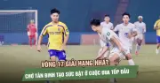 Vòng 17 giải Hạng Nhất: Chờ tân binh tạo sức bật ở cuộc đua top đầu