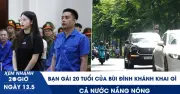 Xem nhanh 20h: Bóng hồng 20 tuổi của Bùi Đình Khánh khai gì?