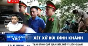 Xét xử Bùi Đình Khánh, tạm đình chỉ cán bộ thú y liên quan lỗ hổng kiểm dịch