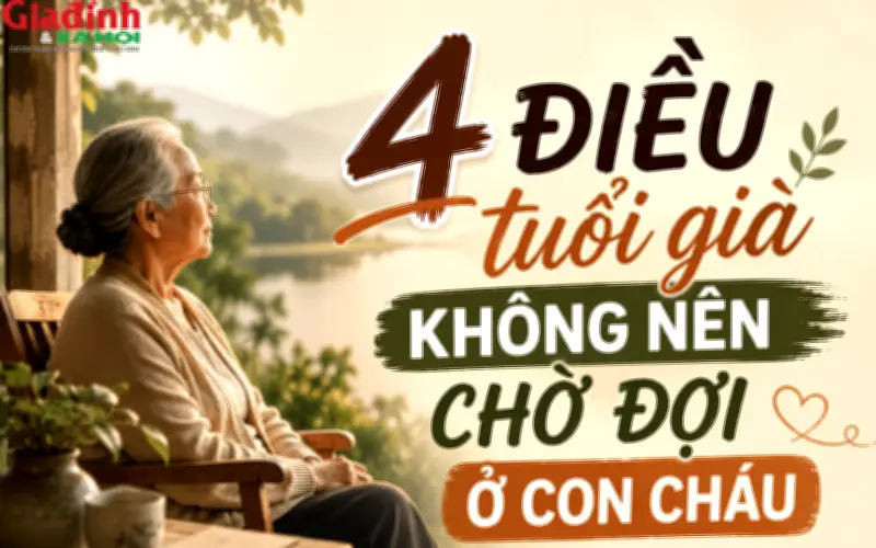 4 điều người già không nên chờ đợi ở con cháu, đặc biệt điều thứ tư