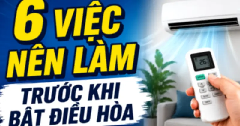 6 việc nên làm trước khi bật điều hòa để giảm tiền điện mùa hè