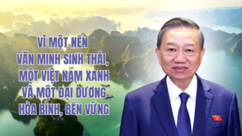 Bài viết của Tổng Bí thư, Chủ tịch nước Tô Lâm nhân Ngày Môi trường thế giới và Ngày Đại dương thế giới