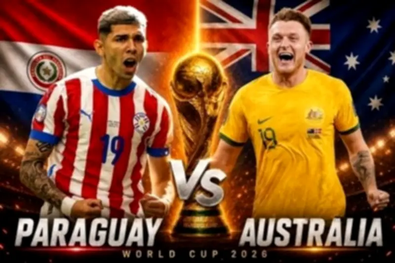 Bảng D World Cup 2026: Paraguay và Australia quyết định vé đi tiếp