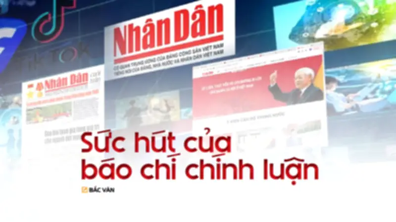 Báo chí chính luận: Sức hút từ lý luận và hơi thở cuộc sống
